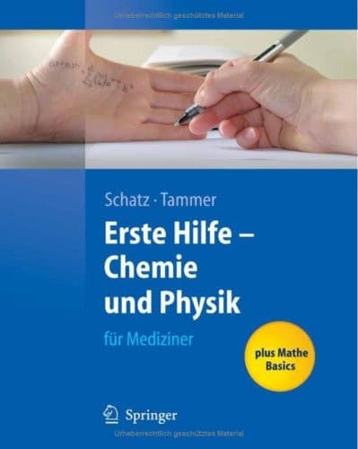 Erste Hilfe - Physik und Chemie für Mediziner mit 79 Tabellen ; [plus Mathe-Basics]
