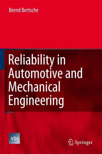 Reliability in Automotive and Mechanical Engineering Determination of Component and System Reliability