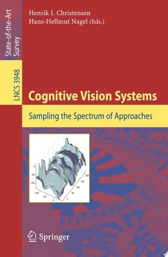 Cognitive Vision Systems Sampling the Spectrum of Approaches