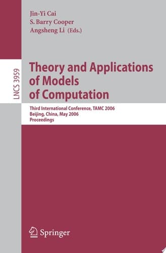 Theory and Applications of Models of Computation Third International Conference, TAMC 2006, Beijing, China, May 15-20, 2006, Proceedings