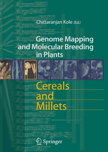 Cereals and Millets (Genome Mapping and Molecular Breeding in Plants, 1)