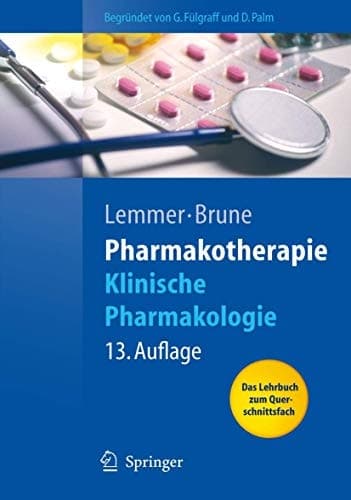 Pharmakotherapie, klinische Pharmakologie mit 227 Tabellen ; [das Lehrbuch zum Querschnittsfach]