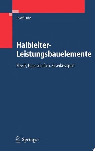Halbleiter-Leistungsbauelemente Physik, Eigenschaften, Zuverlässigkeit