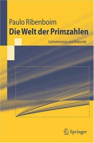 Die Welt der Primzahlen Geheimnisse und Rekorde
