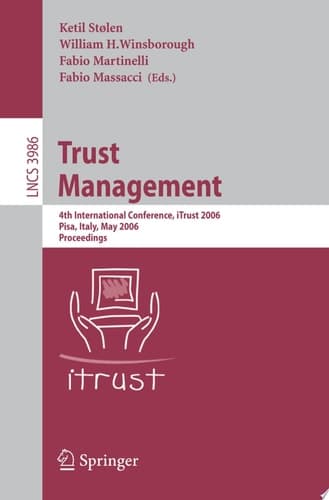 Trust Management 4th International Conference, ITrust 2006, Pisa, Italy, May 16-19, 2006, Proceedings