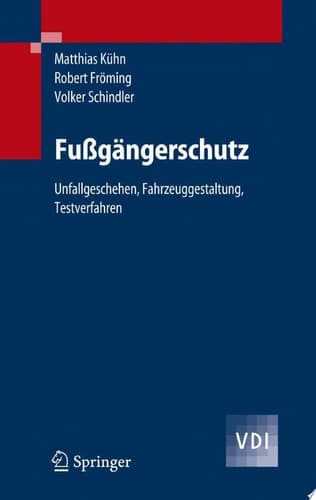 Fußgängerschutz Unfallgeschehen, Fahrzeuggestaltung, Testverfahren