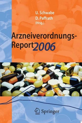 Arzneiverordnungs-Report 2006 Aktuelle Daten, Kosten, Trends und Kommentare