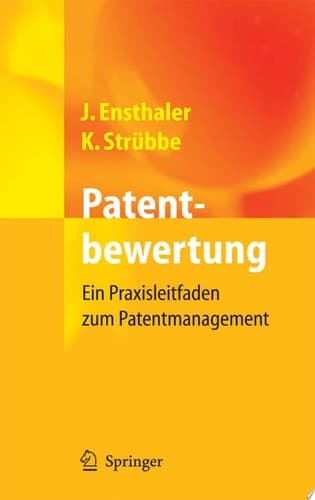 Patentbewertung Ein Praxisleitfaden zum Patentmanagement