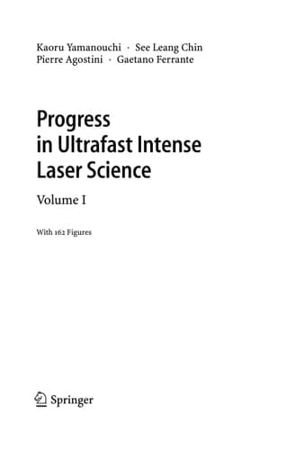 Progress in Ultrafast Intense Laser Science I