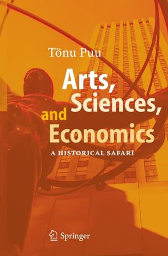 Arts, Sciences, and Economics A Historical Safari