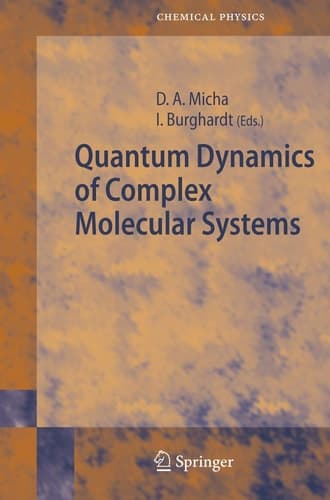 Quantum Dynamics of Complex Molecular Systems (Springer Series in Chemical Physics, 83)