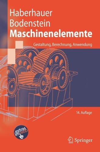 Maschinenelemente Gestaltung, Berechnung, Anwendung ; mit 118 Tabellen