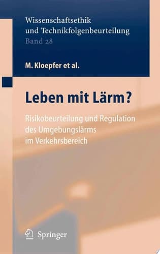 Leben mit Lärm? Risikobeurteilung und Regulation des Umgebungslärms im Verkehrsbereich