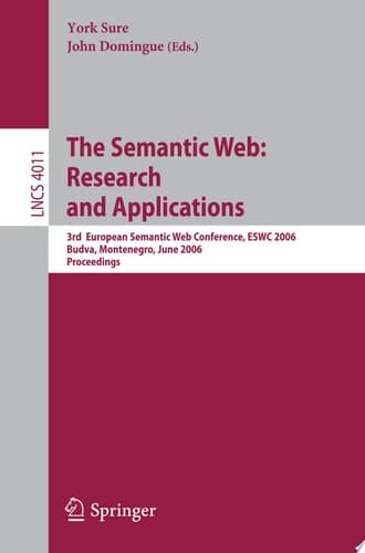 The Semantic Web: Research and Applications 3rd European Semantic Web Conference, ESWC 2006, Budva, Montenegro, June 11-14, 2006, Proceedings