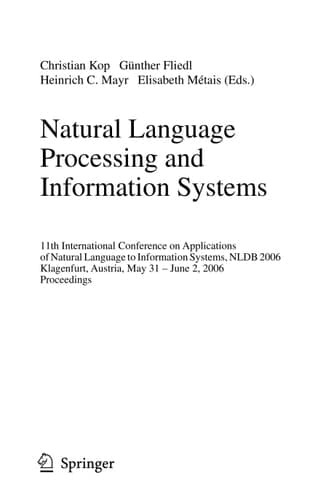 Natural Language Processing and Information Systems 11th International Conference on Applications of Natural Language to Information Systems, NLDB 2006, Klagenfurt, Austria, May 31 - June 2, 2006, Proceedings