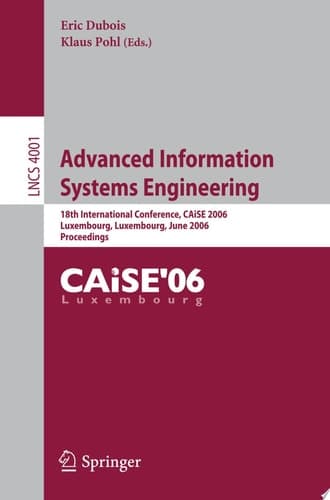 Advanced Information Systems Engineering 18th International Conference, CAiSE 2006, Luxembourg, Luxembourg, June 5-9, 2006, Proceedings