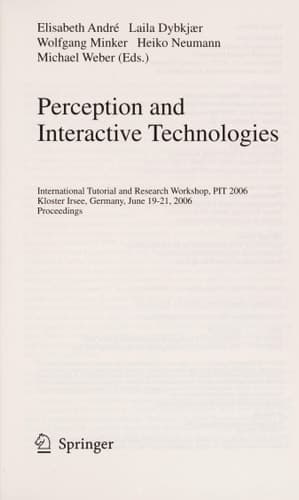 Perception and Interactive Technologies International Tutorial and Research Workshop, Kloster Irsee, PIT 2006, Germany, June 19-21, 2006