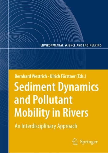 Sediment Dynamics and Pollutant Mobility in Rivers An Interdisciplinary Approach