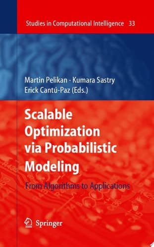 Scalable Optimization via Probabilistic Modeling From Algorithms to Applications