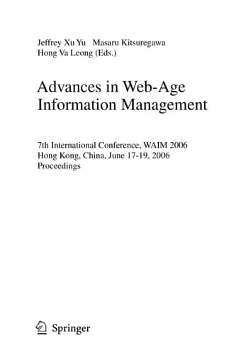 Advances in Web-Age Information Management 7th International Conference, WAIM 2006, Hong Kong, China, June 17-19, 2006, Proceedings