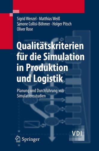 Qualitätskriterien für die Simulation in Produktion und Logistik Planung und Durchführung von Simulationsstudien