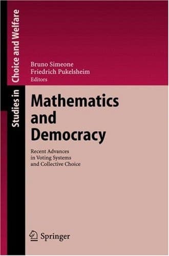 Mathematics and Democracy Recent Advances in Voting Systems and Collective Choice