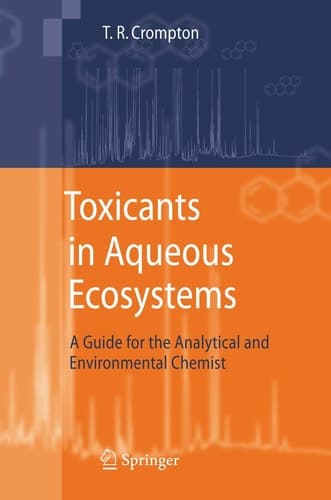 Toxicants in Aqueous Ecosystems A Guide for the Analytical and Environmental Chemist
