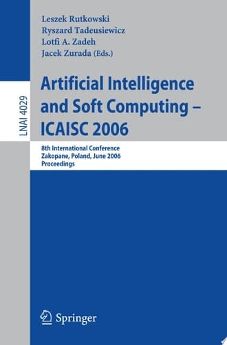 Artificial Intelligence and Soft Computing – ICAISC 2006 8th International Conference, Zakopane, Poland, June 25-29, 2006, Proceedings