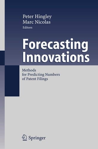Forecasting Innovations Methods for Predicting Numbers of Patent Filings