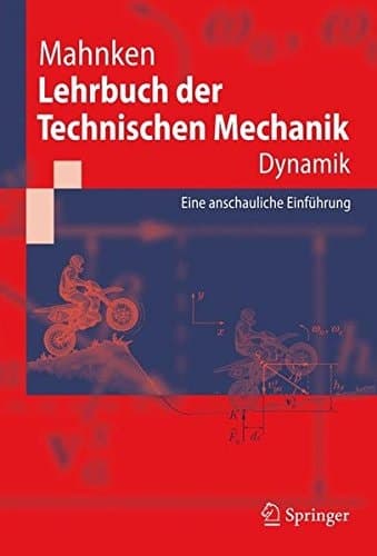 Lehrbuch der Technischen Mechanik - Dynamik Eine anschauliche Einführung