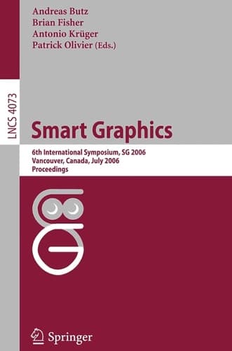Smart Graphics 6th International Symposium, SG 2006, Vancover, Canada, July 23-25, 2006, Proceedings