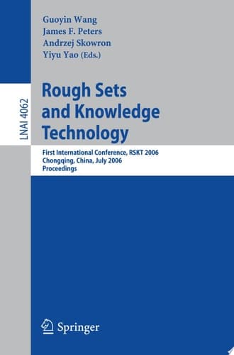 Rough Sets and Knowledge Technology First International Conference, RSKT 2006, Chongquing, China, July 24-26, 2006, Proceedings
