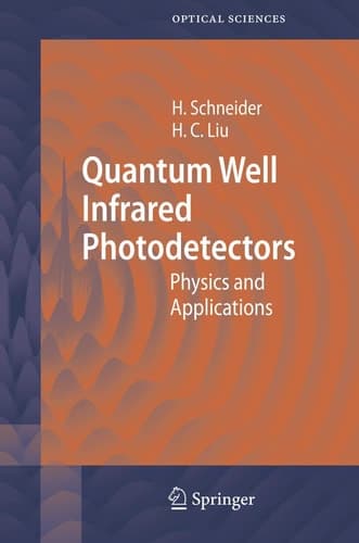 Quantum Well Infrared Photodetectors: Physics and Applications (Springer Series in Optical Sciences, 126)