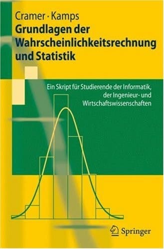 Grundlagen der Wahrscheinlichkeitsrechnung und Statistik ein Skript für Studierende der Informatik, der Ingenieur- und Wirtschaftswissenschaften ; mit 20 Tabellen