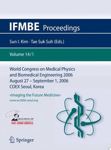 World Congress of Medical Physics and Biomedical Engineering 2006 August 27 - Septmber 1, 20006 COEX Seoul, Korea