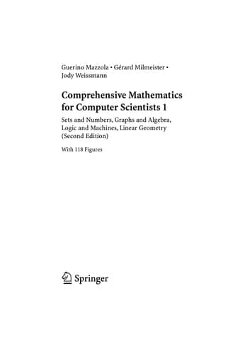 Comprehensive Mathematics for Computer Scientists 1 Sets and Numbers, Graphs and Algebra, Logic and Machines, Linear Geometry