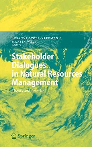 Stakeholder Dialogues in Natural Resources Management Theory and Practice