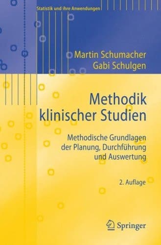 Methodik klinischer Studien Methodische Grundlagen der Planung, Durchführung und Auswertung