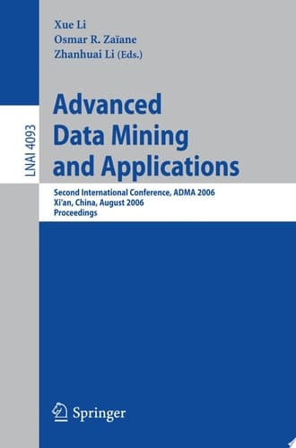 Advanced Data Mining and Applications Second International Conference, ADMA 2006, Xi'an, China, August 14-16, 2006, Proceedings