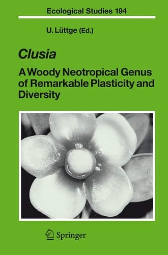 Clusia A Woody Neotropical Genus of Remarkable Plasticity and Diversity