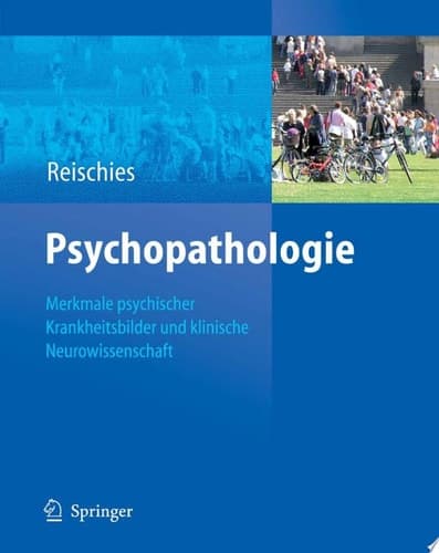 Psychopathologie Merkmale psychischer Krankheitsbilder und klinische Neurowissenschaft
