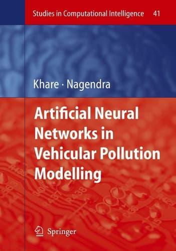 Artificial Neural Networks in Vehicular Pollution Modelling (Studies in Computational Intelligence, 41)