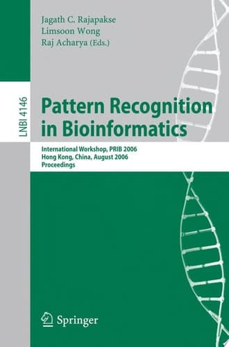 Pattern Recognition in Bioinformatics International Workshop, PRIB 2006, Hong Kong, China, August 20, 2006, Proceedings