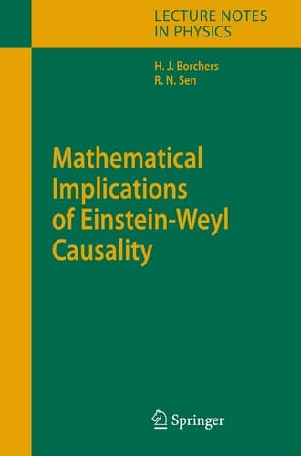 Mathematical Implications of Einstein-Weyl Causality (Lecture Notes in Physics, 709)