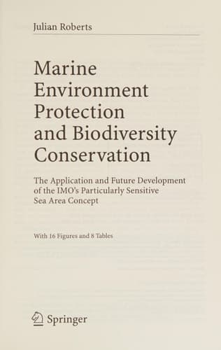 Marine Environment Protection and Biodiversity Conservation: The Application and Future Development of the IMO's Particularly Sensitive Sea Area Concept
