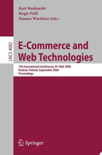 E-Commerce and Web Technologies 7th International Conference, EC-Web 2006, Krakow, Poland, September 5-7, 2006, Proceedings