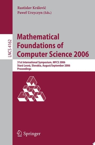 Mathematical Foundations of Computer Science 2006 31st International Symposium, MFCS 2006, Stará Lesná, Slovakia, August 28-September 1, 2006, Proceedings
