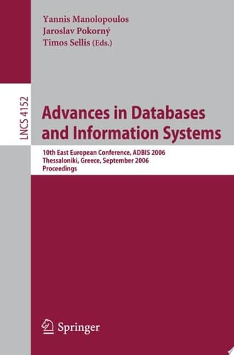 Advances in Databases and Information Systems 10th East European Conference, ADBIS 2006, Thessaloniki, Greece, September 3-7, 2006, Proceedings