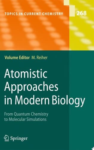 Atomistic Approaches in Modern Biology From Quantum Chemistry to Molecular Simulations