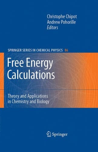 Free Energy Calculations Theory and Applications in Chemistry and Biology